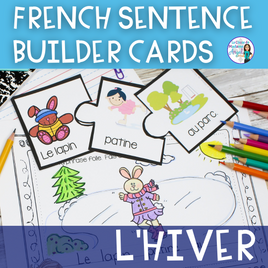 French Winter Writing Activity w/ Silly Sentence Builder Cards ACTIVITÉ D' HIVER