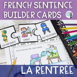 La rentrée:  School Themed Sentence Builder Cards in French