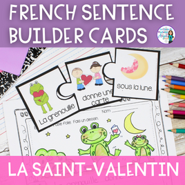 La Saint-Valentin: French Valentine's Day Activity with Sentence Builder Cards