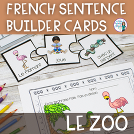 French Zoo Animals Writing Activity w/ Silly Sentence Builder Cards EN FRANÇAIS