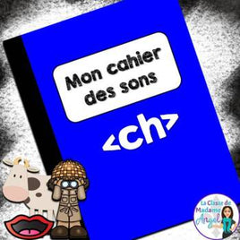 French Phonics Activities: Mon cahier des sons {le son composé ch}