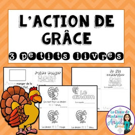 L'Action de Grace: Thanksgiving Themed Emergent Readers in French - 3 mini-books