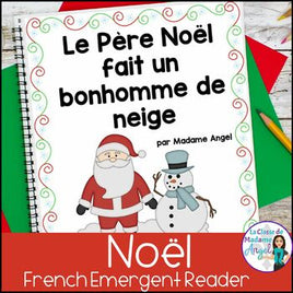 Noël | French Christmas Emergent Reader | Le Père Noël fait un bonhomme de neige