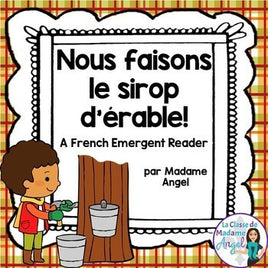 Le temps des sucres:  French Maple Sugar Time Emergent Reader