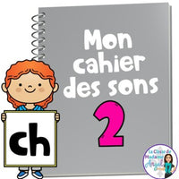 French Phonics Activities: Mon cahier des sons partie 2 {son composé ch}