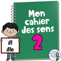 French Phonics Activities: Mon cahier des sons partie 2 {son composé ill(e)}