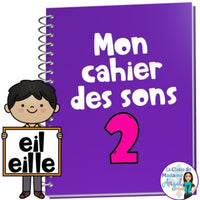 French Phonics Activities: Mon cahier des sons partie 2 {son composé eil/eille}