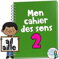 French Phonics Activities: Mon cahier des sons partie 2 {son composé ail/aille}