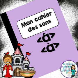 French Phonics Activities: Mon cahier des sons {les sons â/à}